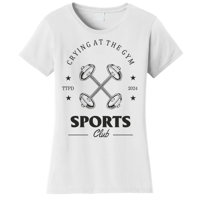 Crying At The Gym Sports Club Ttpd Women's T-Shirt