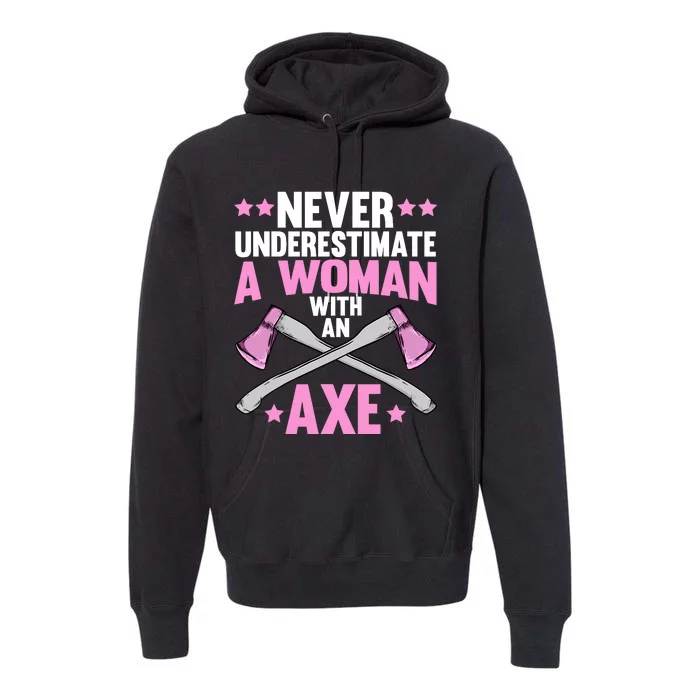 Cool Axe Throwing For Wo Girl Ax Thrower Tree Lumberjack Premium Hoodie