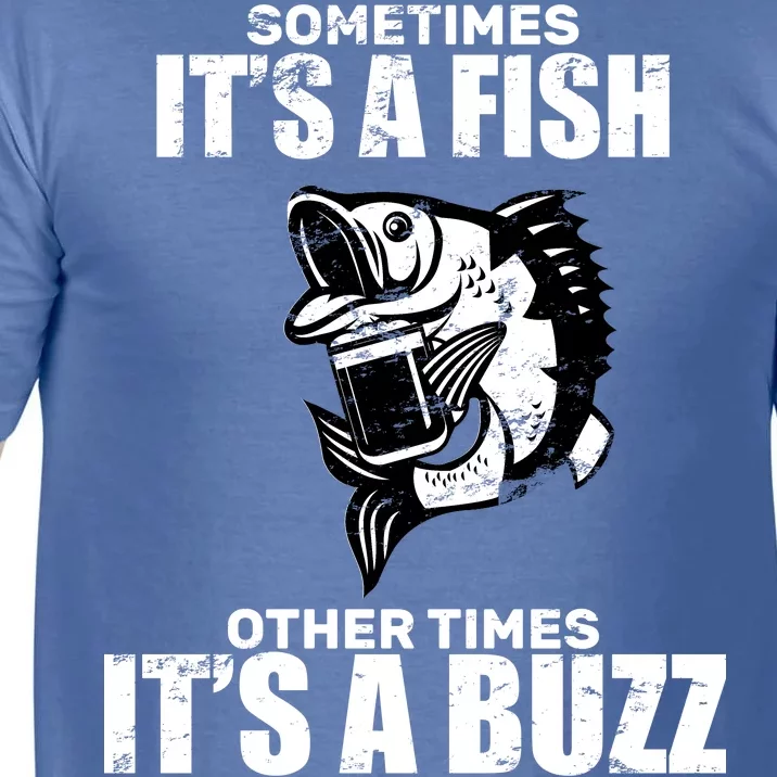 Catch A Fish Or Buzz Comfort Colors T-Shirt