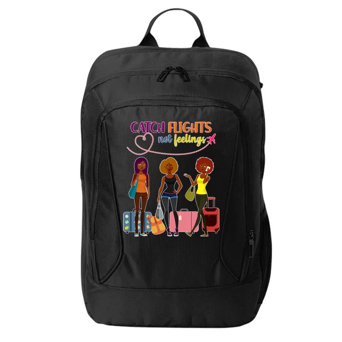 Catch Flights Not Feelings City Backpack