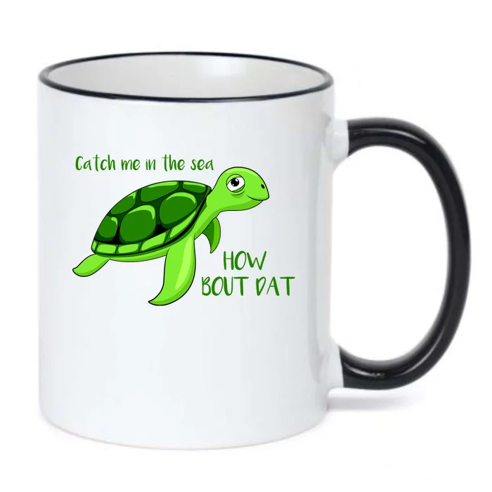 Catch Me In The Sea How Bout Dat Turtle Black Color Changing Mug