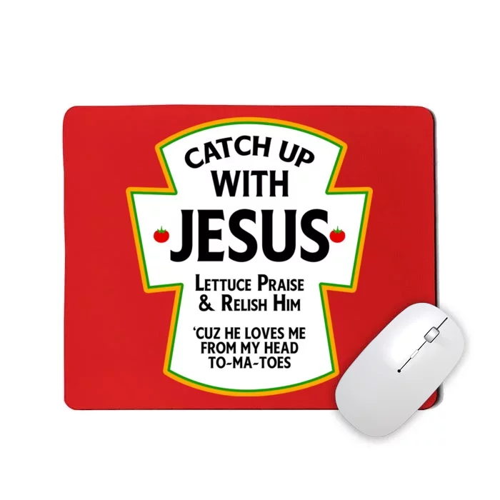 Catch Up With Jesus Mousepad