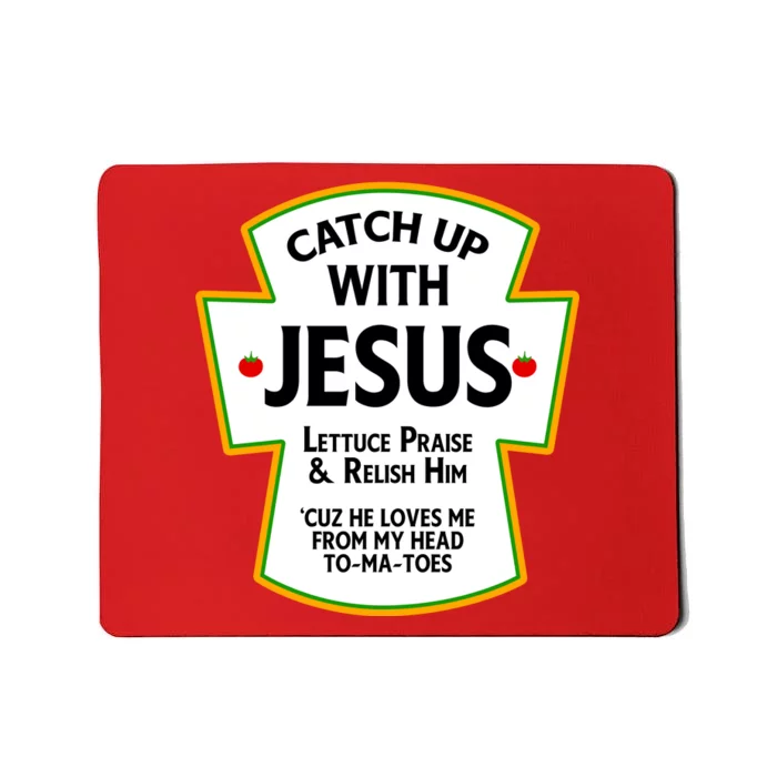 Catch Up With Jesus Mousepad