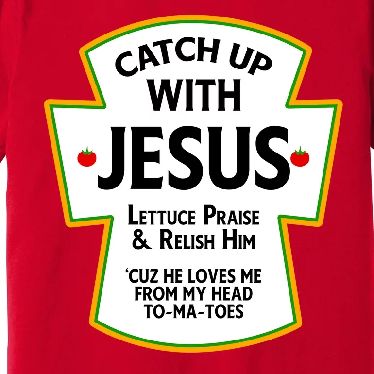 Catch Up With Jesus Premium T-Shirt