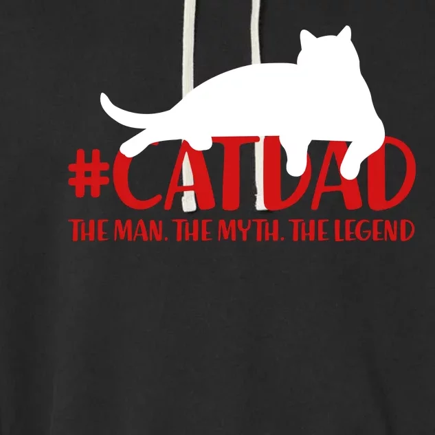 #CatDad The Man Myth Legend Garment-Dyed Fleece Hoodie