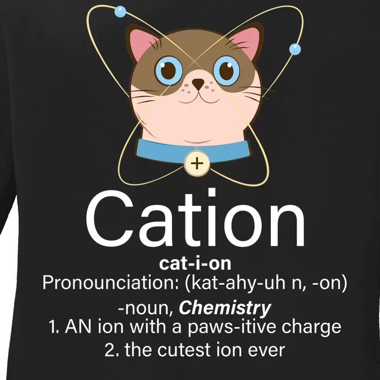 Cation Science Joke Funny Ladies Long Sleeve Shirt