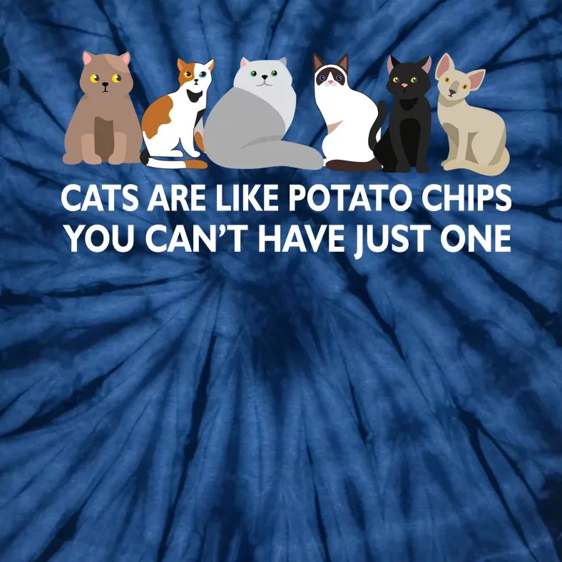 Cats Are Like Potato Chips Tie-Dye T-Shirt