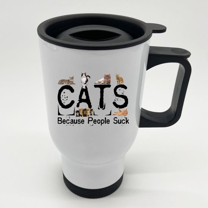 Cats Because People Suck Front & Back Stainless Steel Travel Mug