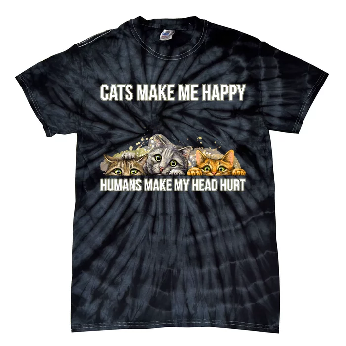 Cats Make Me Happy Humans Hurt My Head Tie-Dye T-Shirt