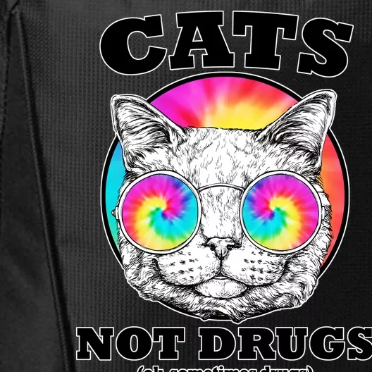 Cats Not Drugs Ok Sometimes Drugs City Backpack