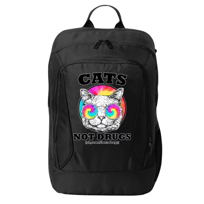 Cats Not Drugs Ok Sometimes Drugs City Backpack