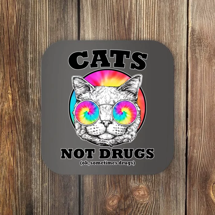 Cats Not Drugs Ok Sometimes Drugs Coaster