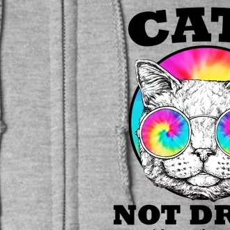 Cats Not Drugs Ok Sometimes Drugs Full Zip Hoodie