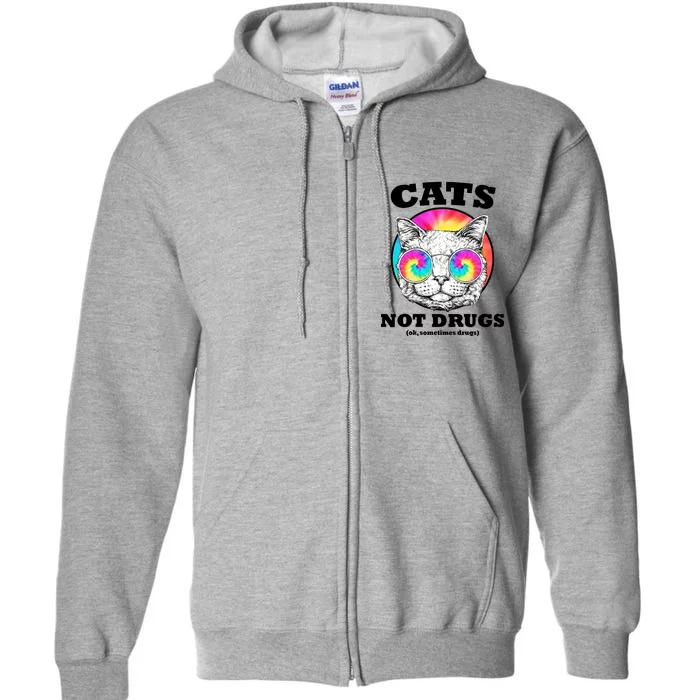 Cats Not Drugs Ok Sometimes Drugs Full Zip Hoodie