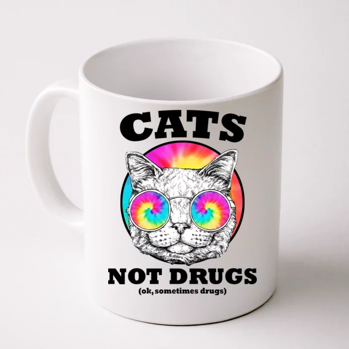 Cats Not Drugs Ok Sometimes Drugs Front & Back Coffee Mug