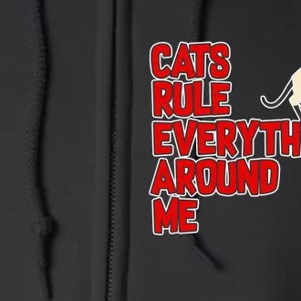 Cats Rule Everything Around Me Full Zip Hoodie