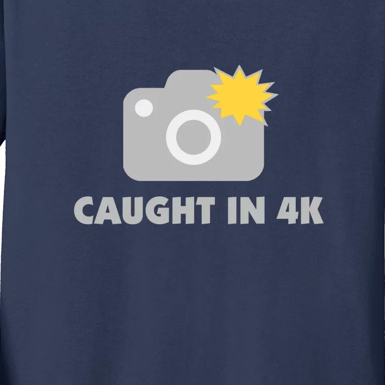 Caught In 4K Kids Long Sleeve Shirt