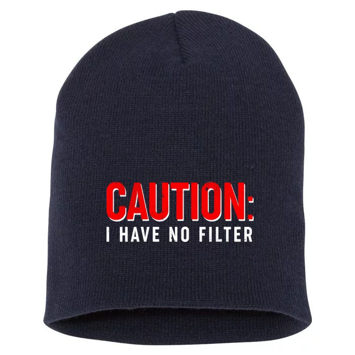 Caution I Have No Filter Short Acrylic Beanie