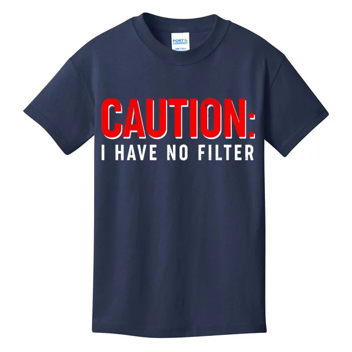 Caution I Have No Filter Kids T-Shirt