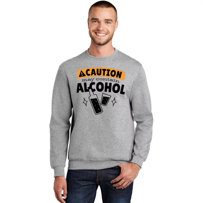 Caution May Contain Alcohol Tall Sweatshirt