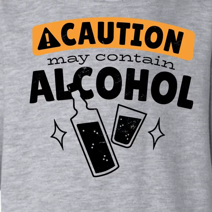 Caution May Contain Alcohol Toddler Hoodie