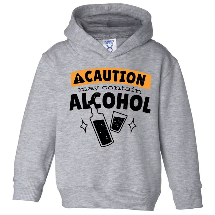 Caution May Contain Alcohol Toddler Hoodie