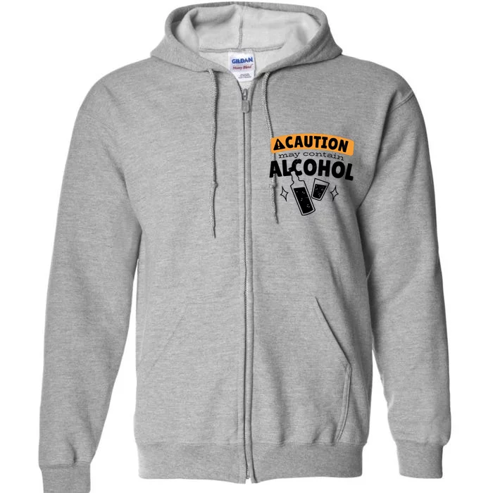 Caution May Contain Alcohol Full Zip Hoodie