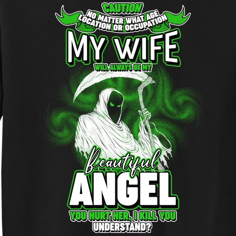 Caution My Wife Will Always Be My Beautiful Angel Hurt Her I Kill You Sweatshirt