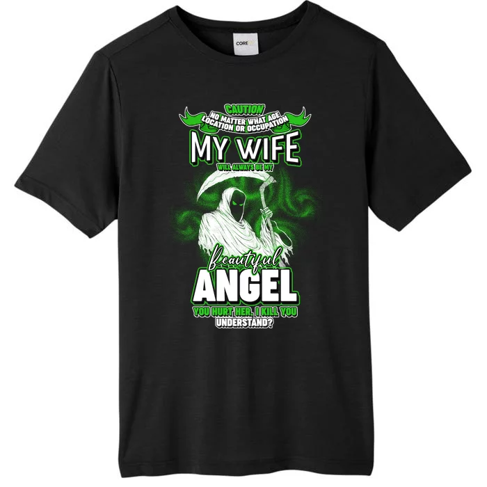 Caution My Wife Will Always Be My Beautiful Angel Hurt Her I Kill You ChromaSoft Performance T-Shirt