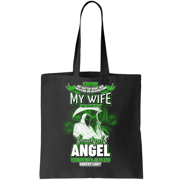 Caution My Wife Will Always Be My Beautiful Angel Hurt Her I Kill You Tote Bag