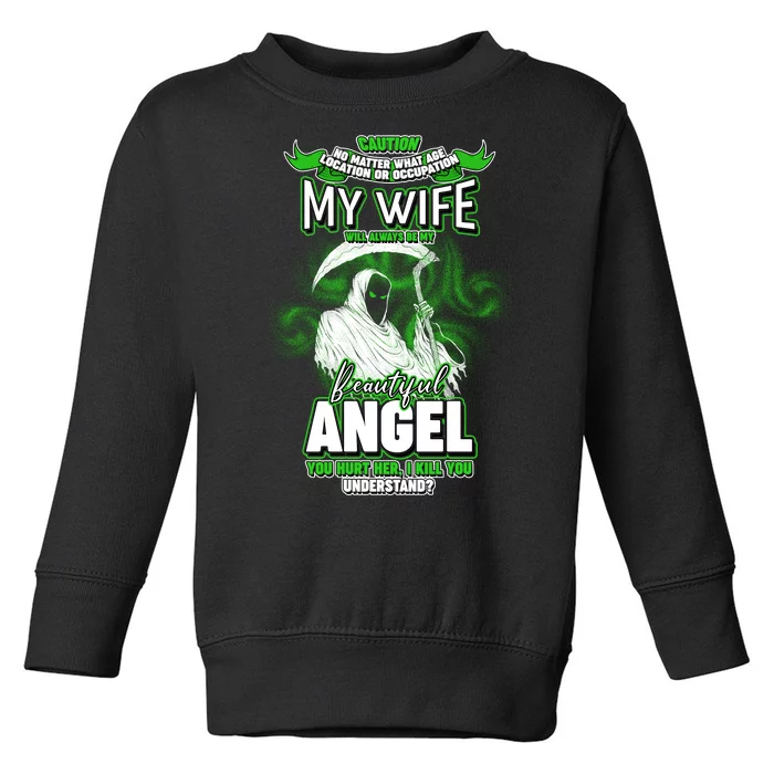 Caution My Wife Will Always Be My Beautiful Angel Hurt Her I Kill You Toddler Sweatshirt