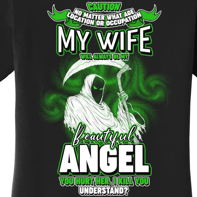 Caution My Wife Will Always Be My Beautiful Angel Hurt Her I Kill You Women's T-Shirt