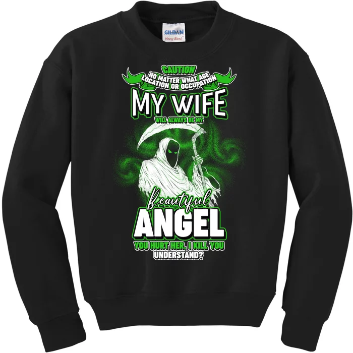 Caution My Wife Will Always Be My Beautiful Angel Hurt Her I Kill You Kids Sweatshirt