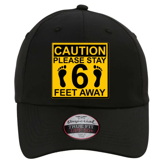 Caution Please Stay 6 Feet Away The Original Performance Cap