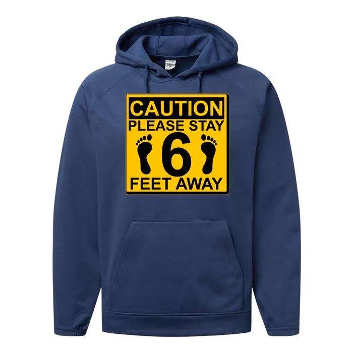 Caution Please Stay 6 Feet Away Performance Fleece Hoodie