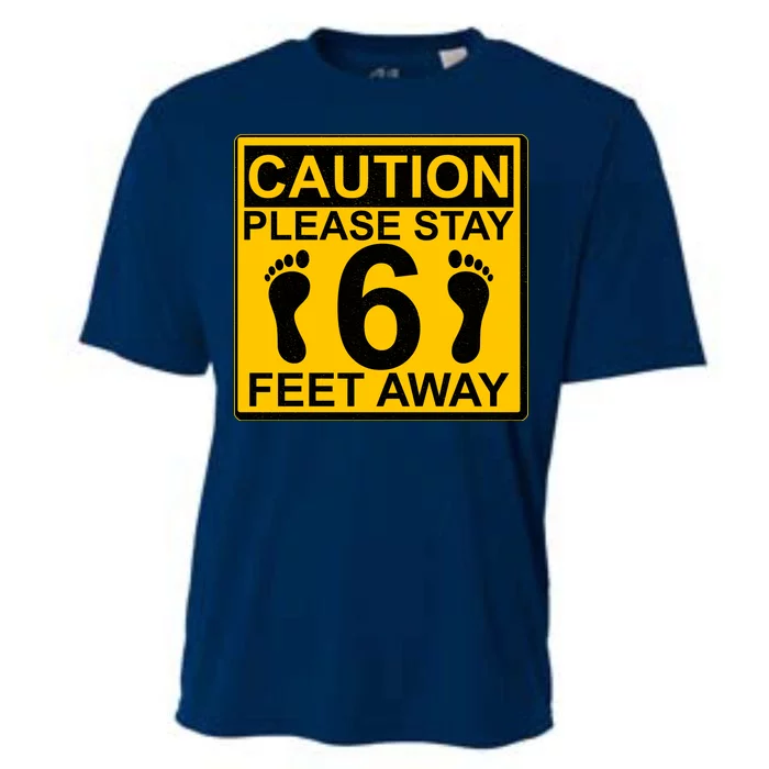 Caution Please Stay 6 Feet Away Cooling Performance Crew T-Shirt