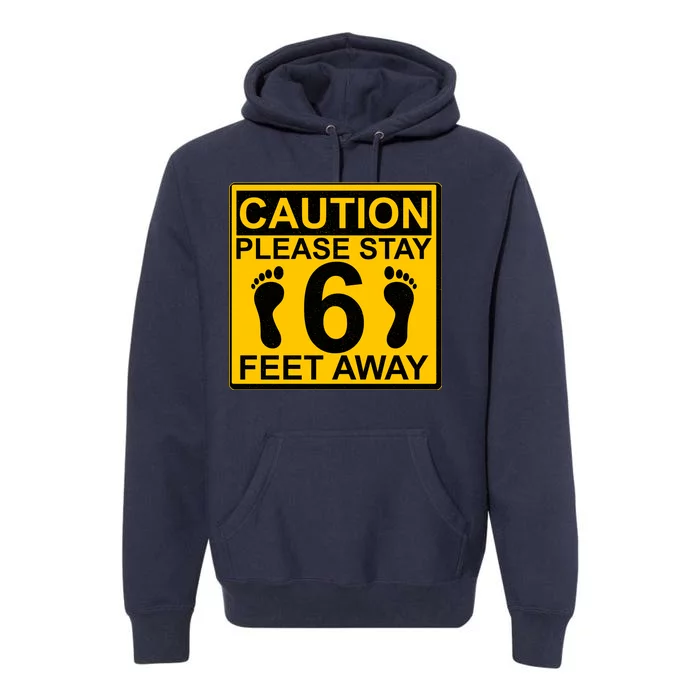 Caution Please Stay 6 Feet Away Premium Hoodie