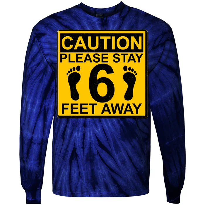 Caution Please Stay 6 Feet Away Tie-Dye Long Sleeve Shirt