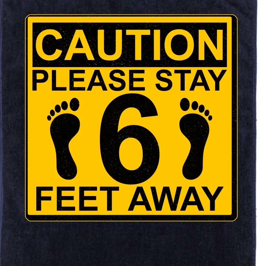 Caution Please Stay 6 Feet Away Platinum Collection Golf Towel