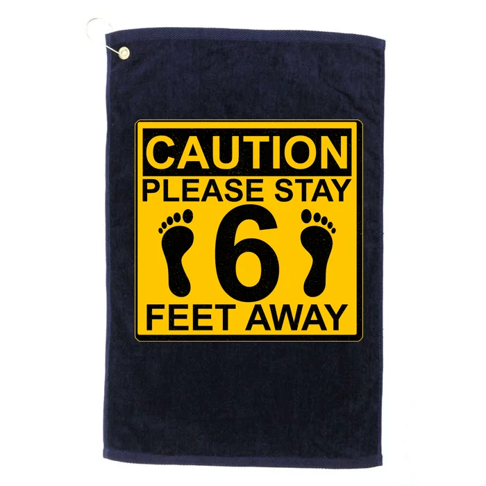 Caution Please Stay 6 Feet Away Platinum Collection Golf Towel