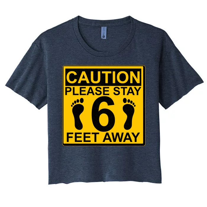 Caution Please Stay 6 Feet Away Women's Crop Top Tee