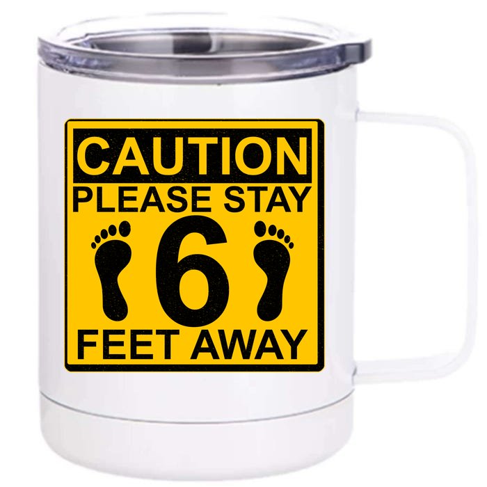 Caution Please Stay 6 Feet Away Front & Back 12oz Stainless Steel Tumbler Cup