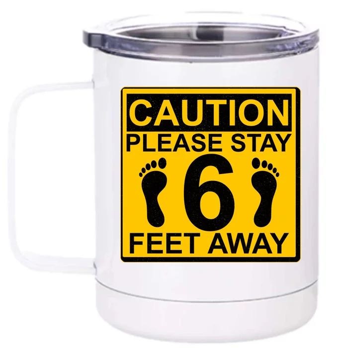 Caution Please Stay 6 Feet Away Front & Back 12oz Stainless Steel Tumbler Cup