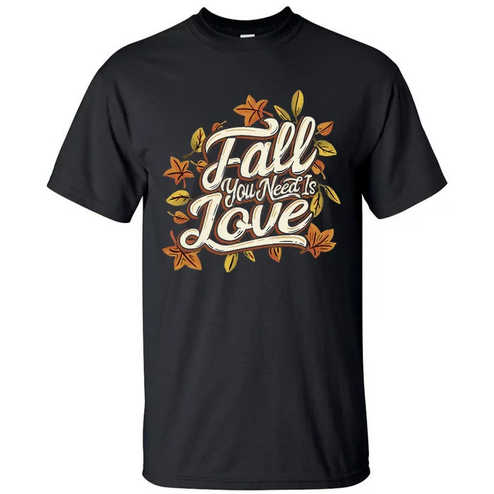 Cozy Autumn Vibes Lovethemed Thanksgiving Tall T-Shirt