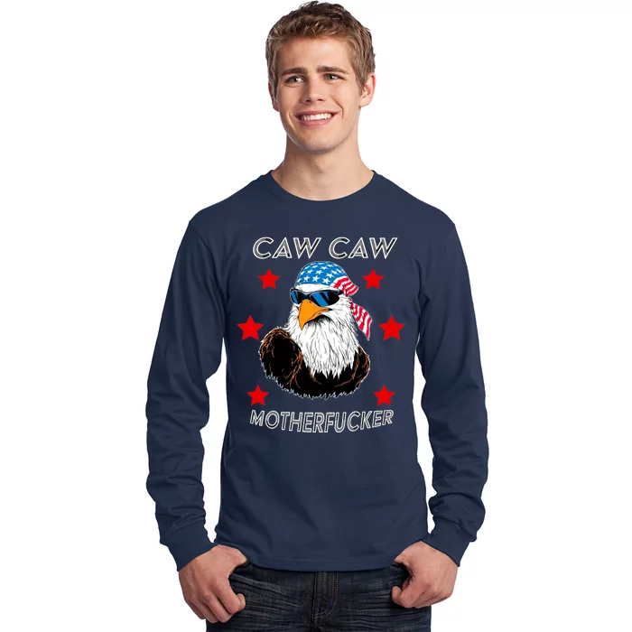 Caw Caw Motherfucker Funny Patriotic Eagle Long Sleeve Shirt