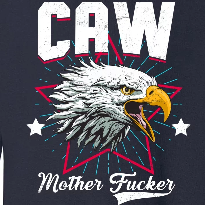 Caw Mother Fucker Toddler Sweatshirt