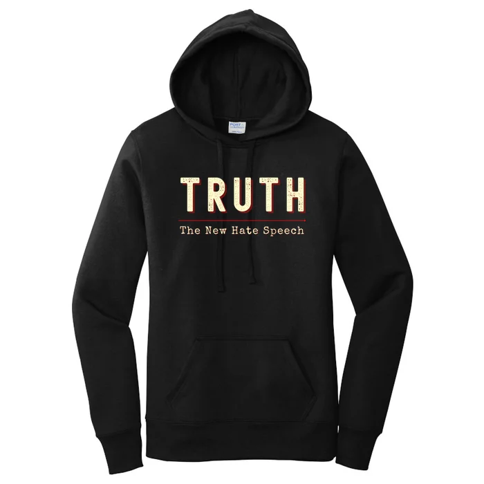 Conservative Anti Woke Cancel Culture Truth The New Hate Speech Women's Pullover Hoodie