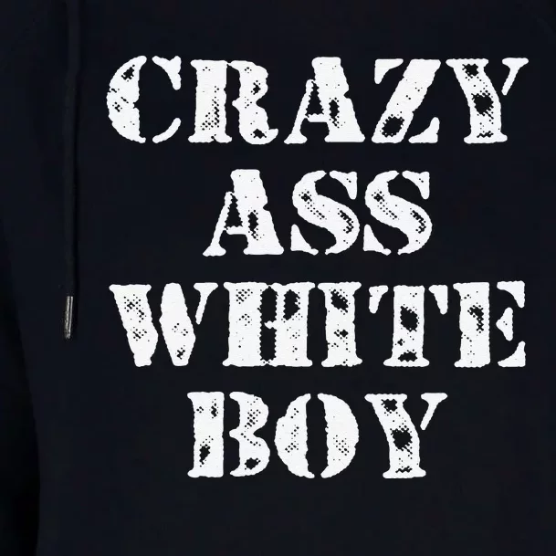 Crazy Ass White Funny Saying Humor Quote Womens Funnel Neck Pullover Hood