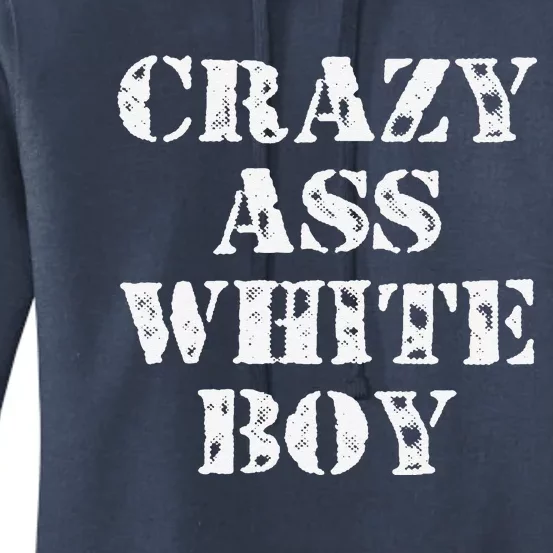 Crazy Ass White Funny Saying Humor Quote Women's Pullover Hoodie