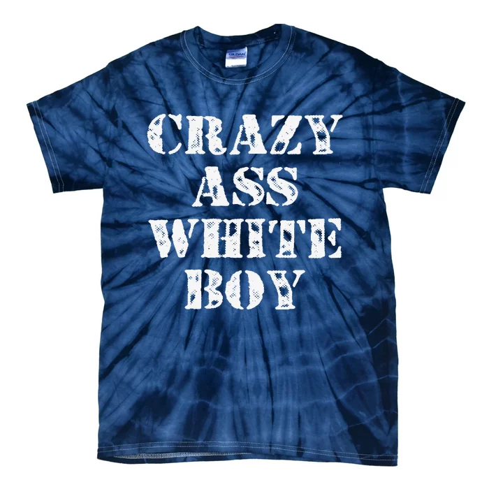 Crazy Ass White Funny Saying Humor Quote Tie-Dye T-Shirt